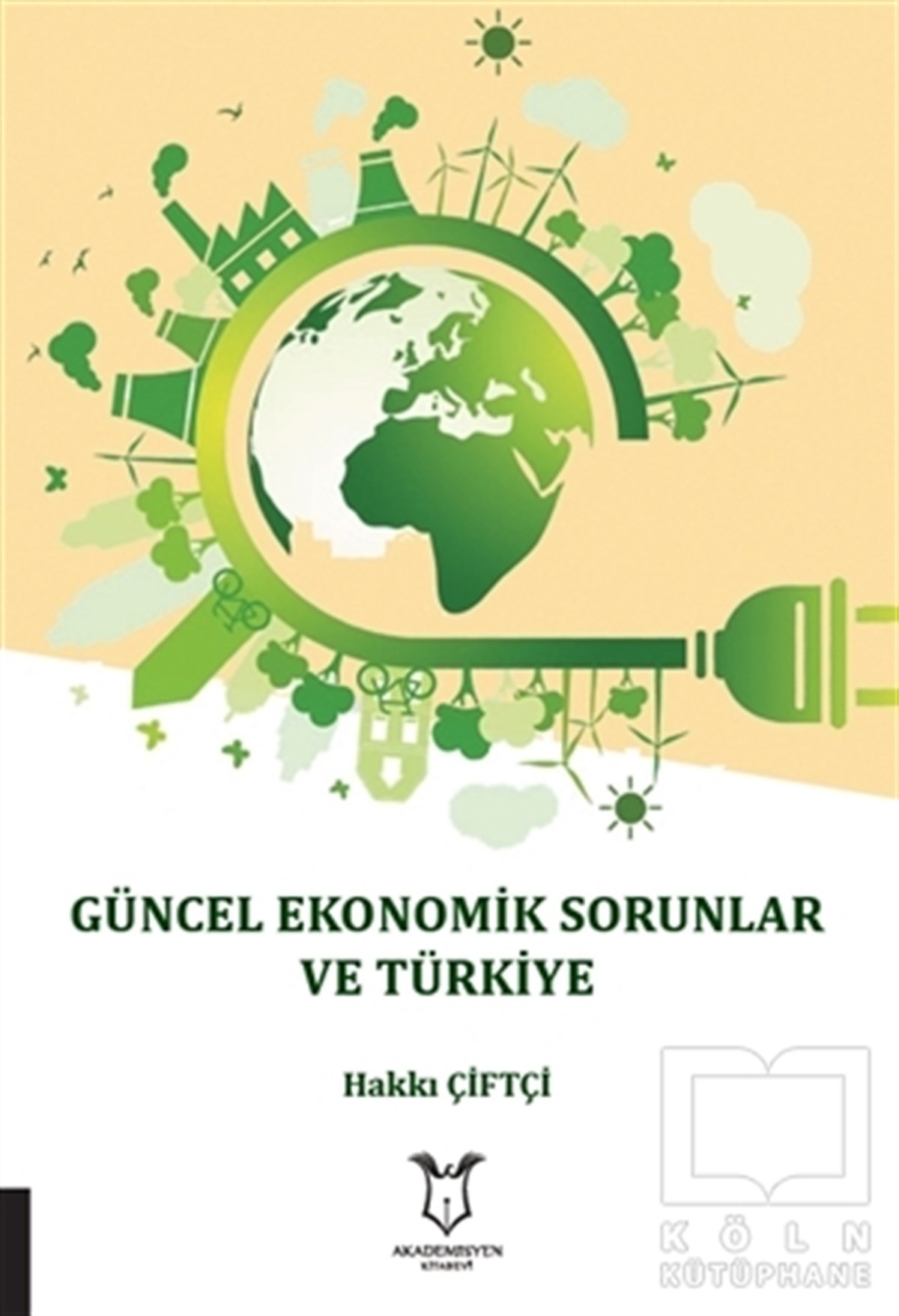 Hakkı ÇiftçiTürkiye Ekonomisi KitaplarıGüncel Ekonomik Sorunlar ve Türkiye