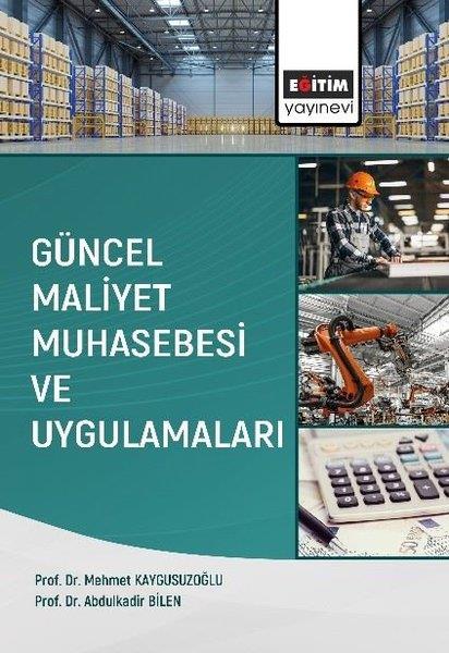 Abdülkadir BilenMaliye - MuhasebeGüncel Maliyet Muhasebesi ve Uygulamaları