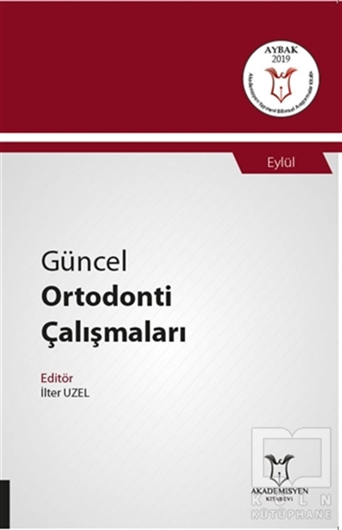 İlter UzelGenel Sağlık KitaplarıGüncel Ortodonti Çalışmaları - Eylül