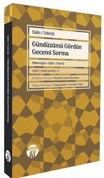Saib-i TebriziDünya ŞiiriGündüzümü Gördün Gecemi Sorma