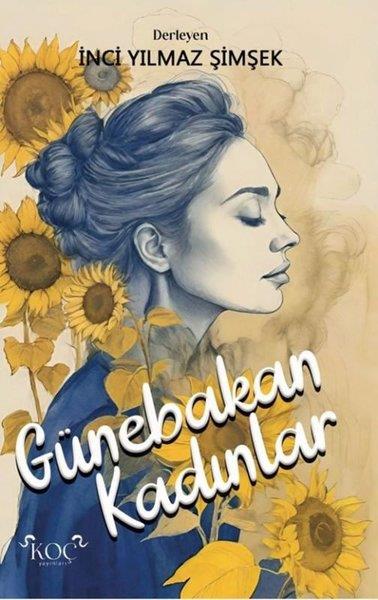 İnci Yılmaz ŞimşekDeneme KitaplarıGünebakan Kadınlar