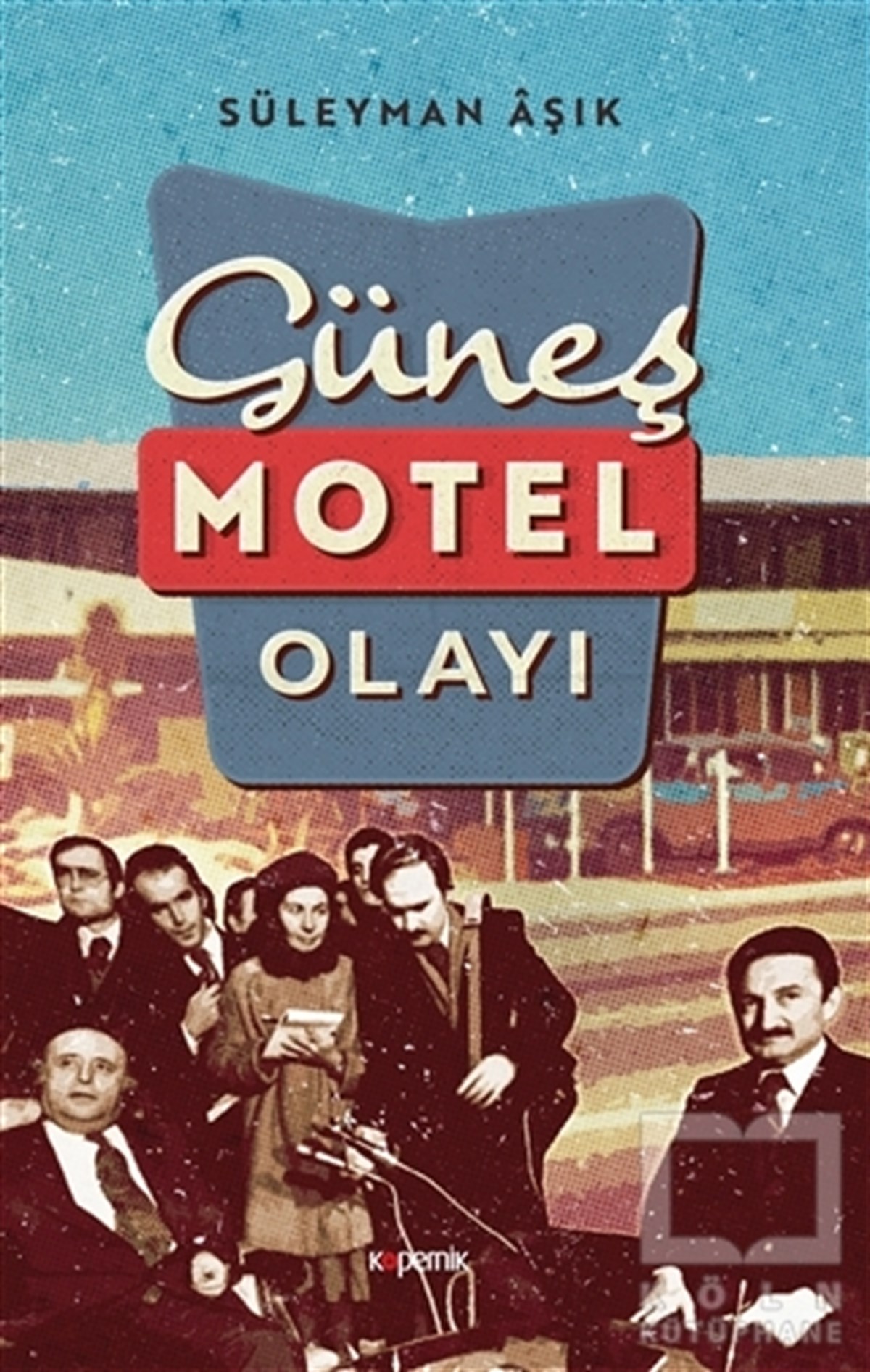 Süleyman AşıkPolitik Akımlar ve Hareketler KitaplarıGüneş Motel Olayı