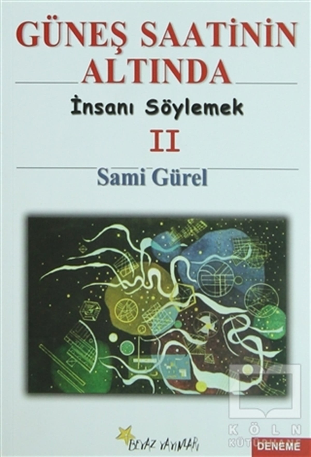 Sami GürelDenemeGüneş Saatinin Altında İnsanı Söylemek 2