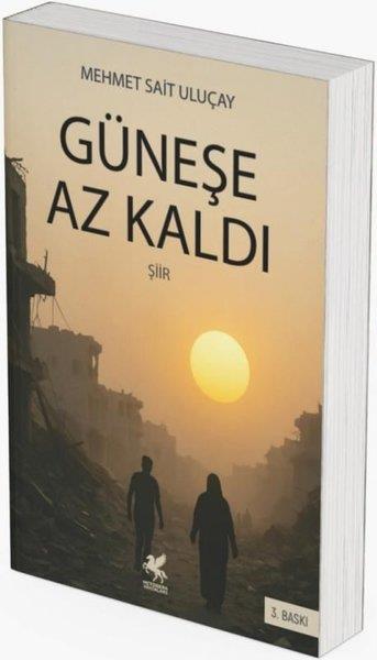Mehmet Sait UluçayTürk ŞiiriGüneşe Az Kaldı