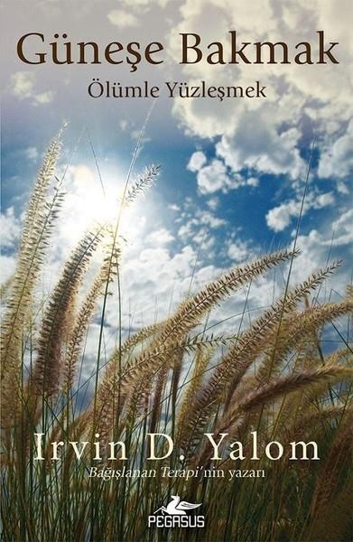 Irvin D. YalomPsikoloji BilimiGüneşe Bakmak-Ölümle Yüzleşmek