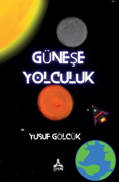 Yusuf GölcükEgitim Etkinlik KitaplariGüneşe Yolculuk
