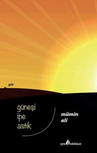 Mümin AliTürk ŞiiriGüneşi İpe Astık