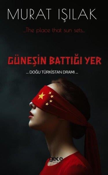 Murat IşılakTürkiye RomanGüneşin Battığı Yer - Doğu Türkistan Dramı…