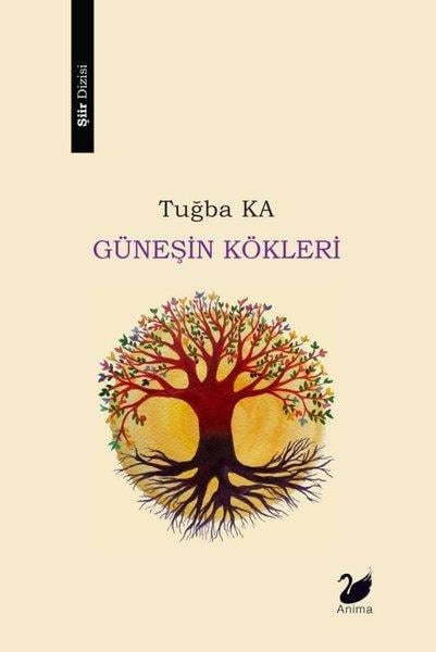 Tuğba KaTürk ŞiiriGüneşin Kökleri