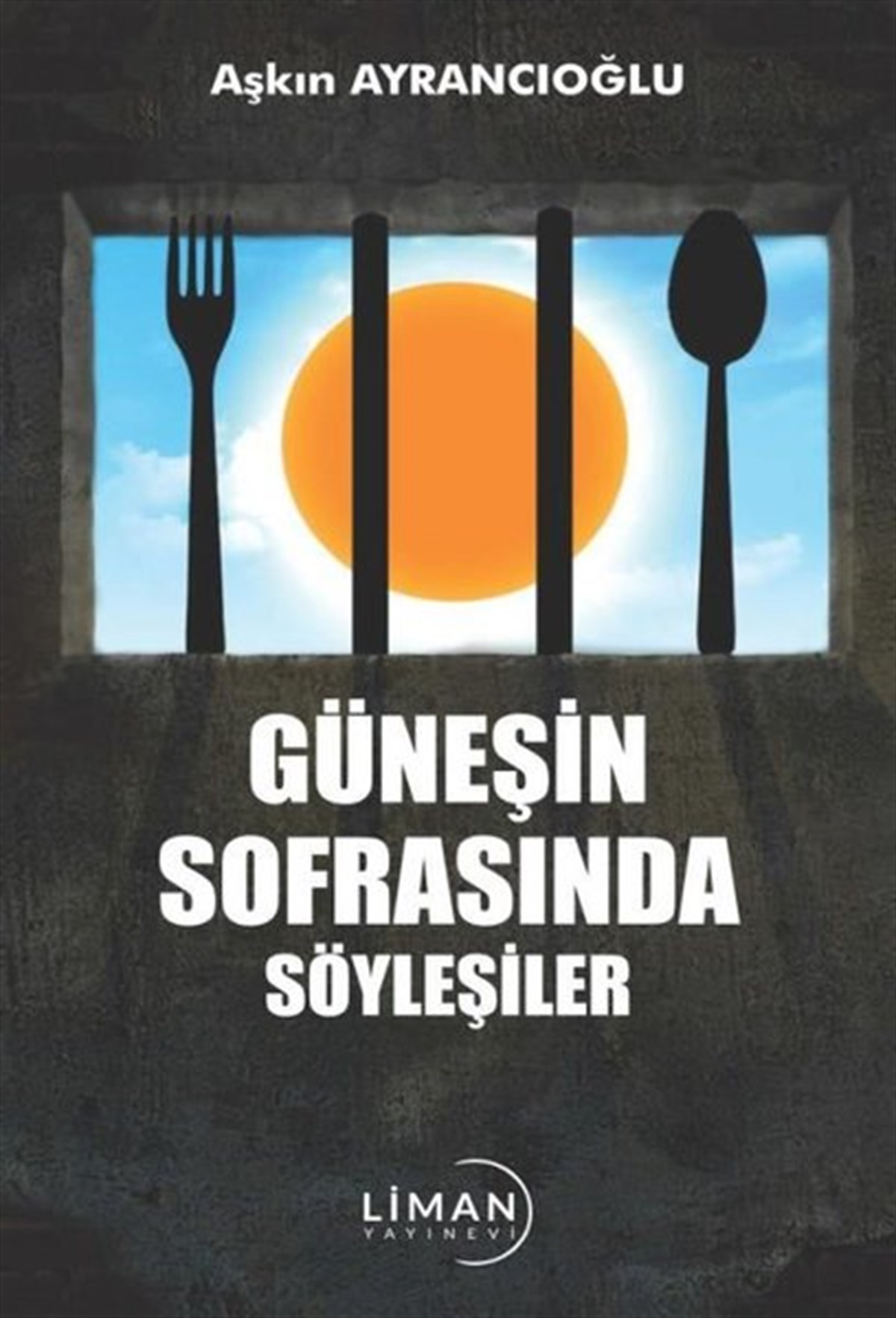 Aşkın AyrancıoğluSöyleşiGüneşin Sofrasında Söyleşiler
