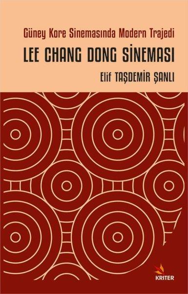 Elif Taşdemir ŞanlıSinemaGüney Kore Sinemasında Modern Trajedi: Lee Chang Dong Sineması