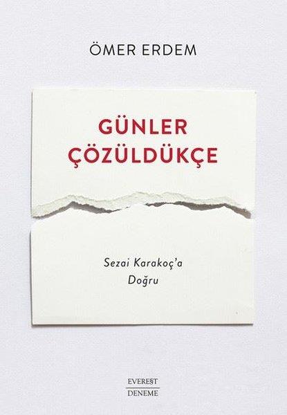 Ömer ErdemDeneme KitaplarıGünler Çözüldükçe - Sezai Karakoç'a Doğru