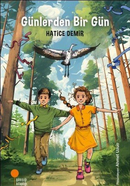 Hatice DemirÇocuk Gençlik RomanlarıGünlerden Bir Gün