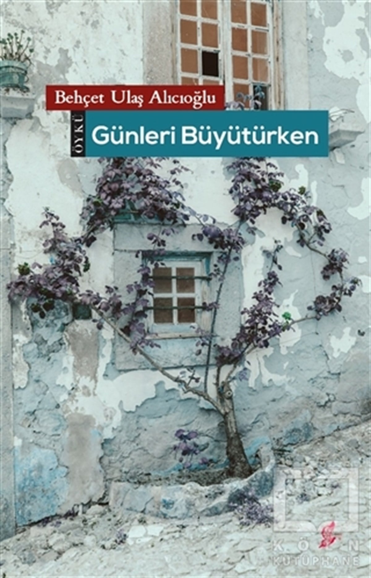 Behçet Ulaş AlıcıoğluHikaye (Öykü) KitaplarıGünleri Büyütürken