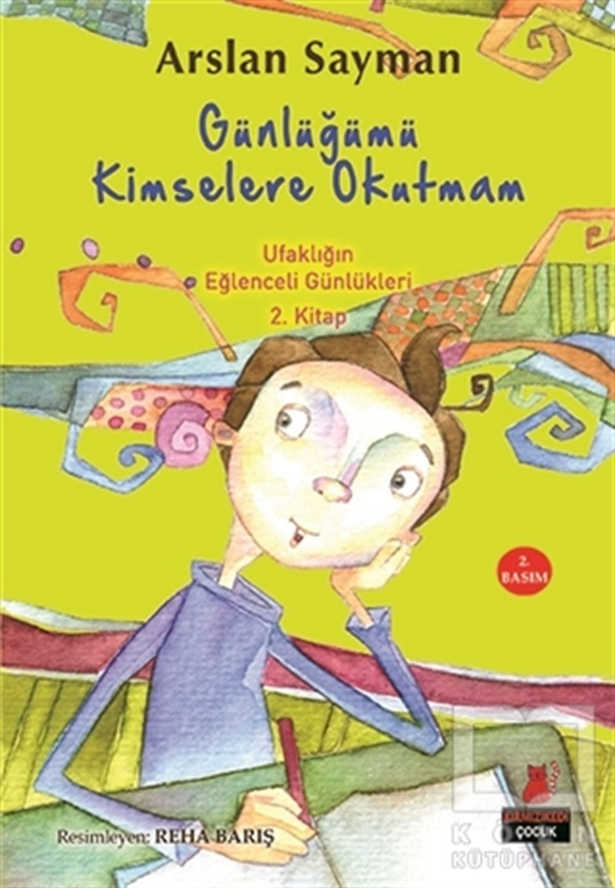 Günlüğümü Kimselere Okutmam - Ufaklığın Eğlenceli Günlükleri 2. Kitap