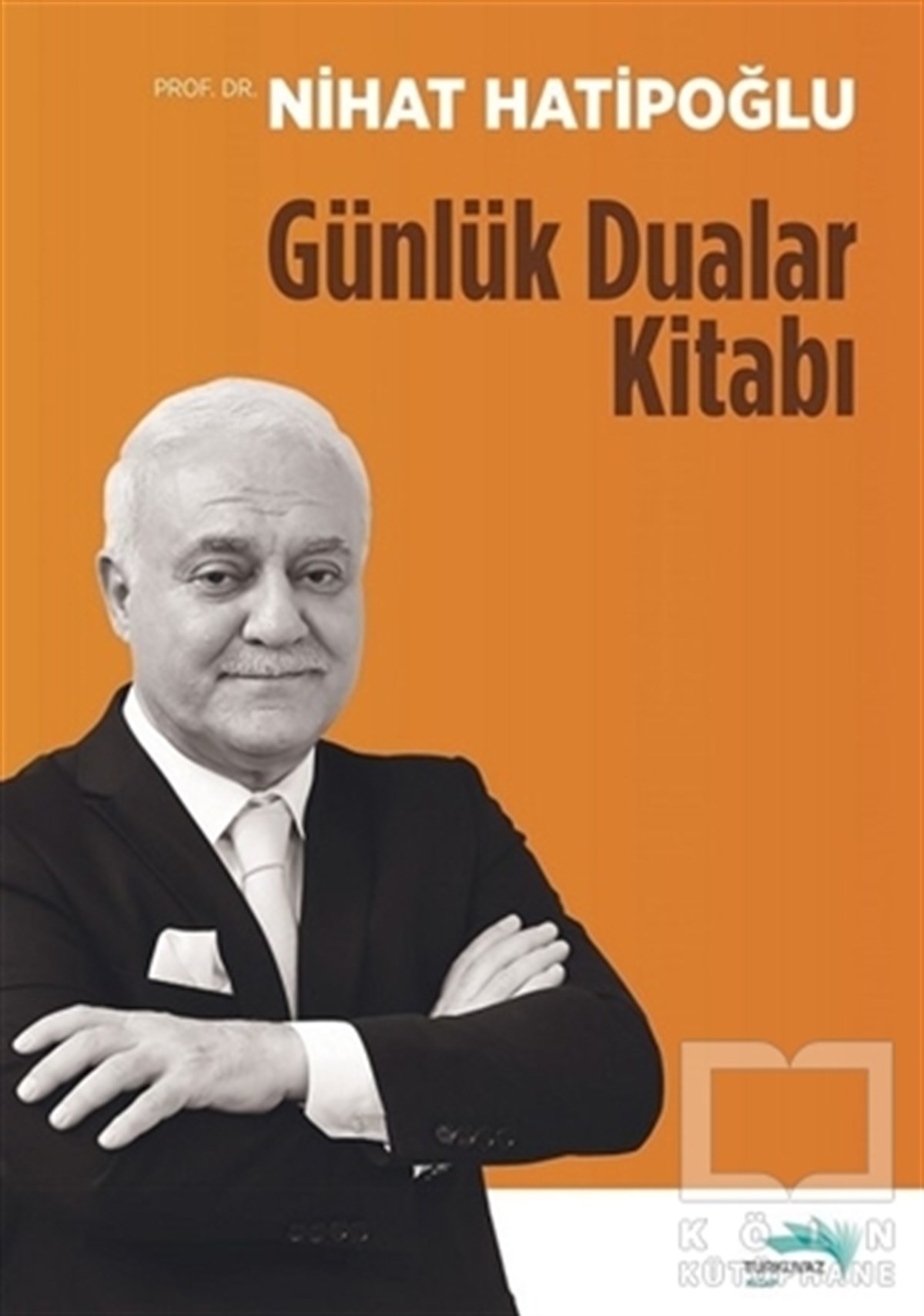 Nihat HatipoğluBücher über den heiligen Kur´an und den Kur´anGünlük Dualar Kitabı