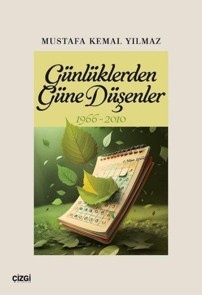 Mustafa Kemal YılmazAnı & Mektup & Günlük KitaplarıGünlüklerden Güne Düşenler 1966 - 2010