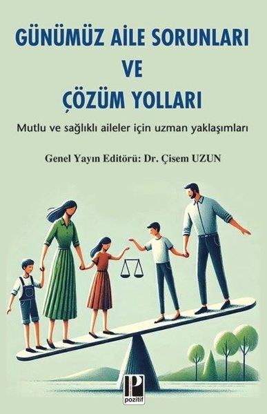 KolektifPsikoloji KitaplarıGünümüz Aile Sorunları ve Çözüm Yolları - Mutlu ve Sağlıklı Aileler İçin Uzman Yaklaşımları