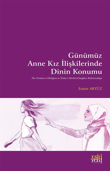 Emine AkyüzDinGunumuz Anne Kız İlişkilerinde Dinin Konumu