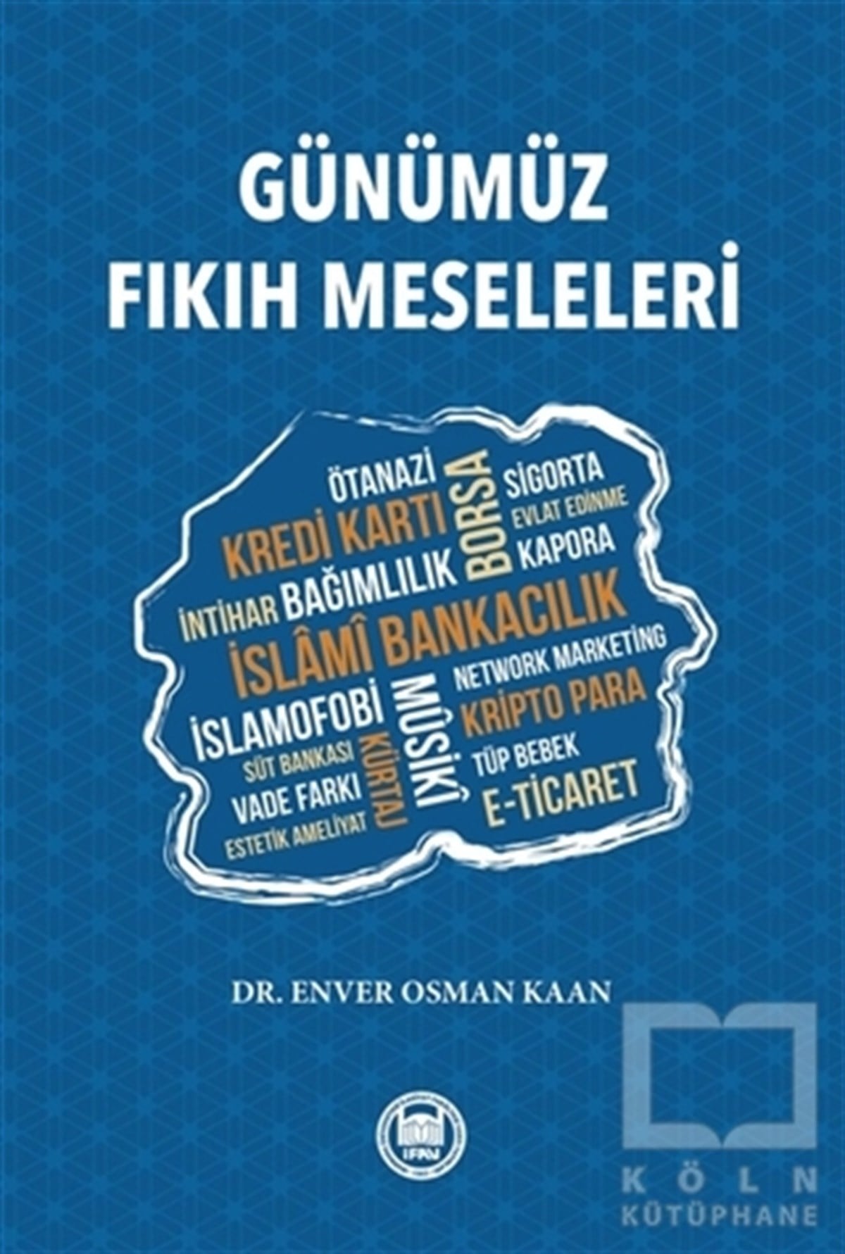Enver Osman Kaanİslamda İnsan ve ToplumGünümüz Fıkıh Meseleleri