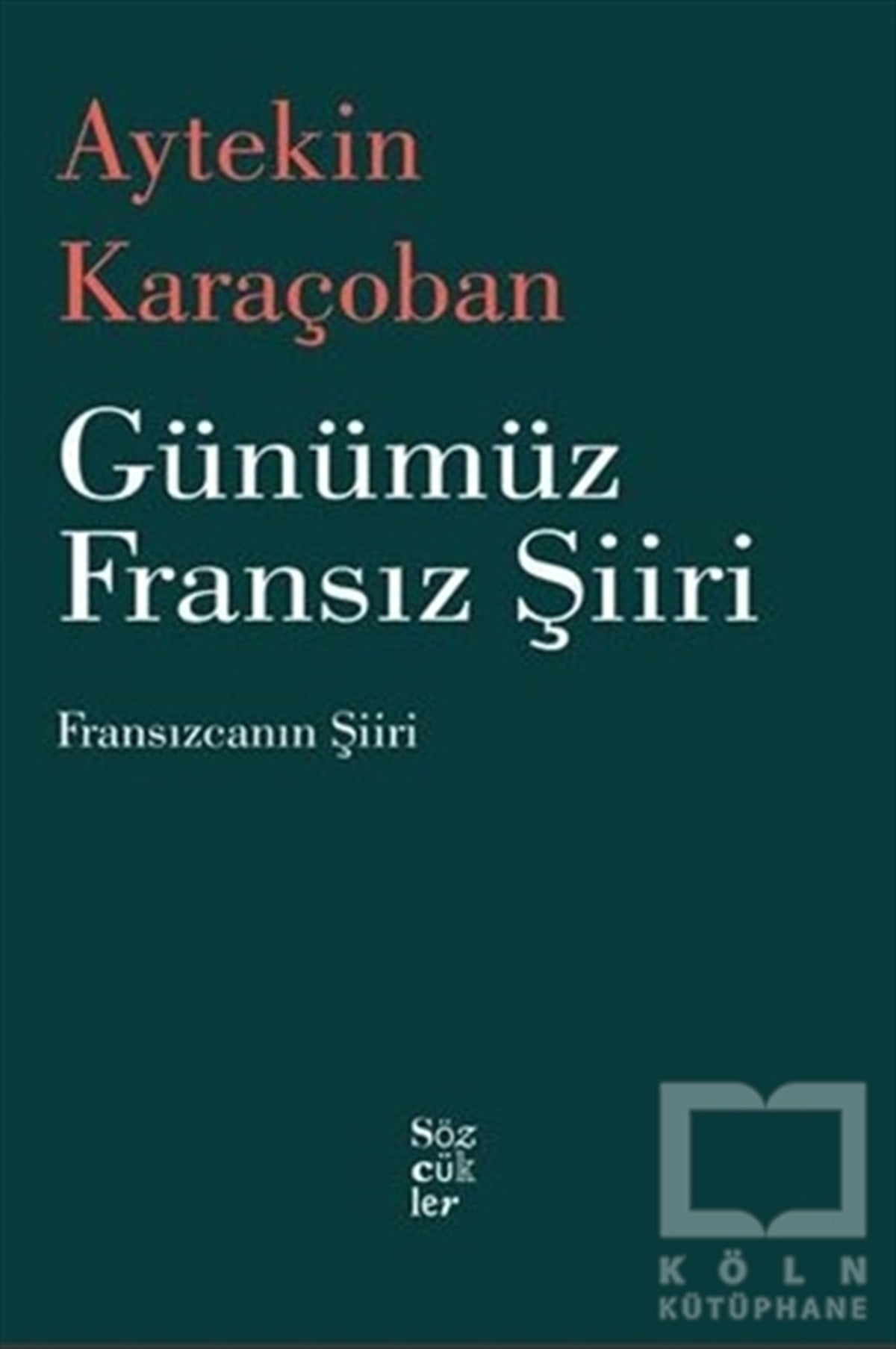 Aytekin KaraçobanTürkçe Şiir KitaplarıGünümüz Fransız Şiiri