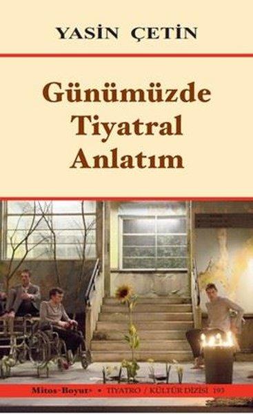 Yasin ÇetinTiyatro TekniğiGünümüzde Tiyatral Anlatım