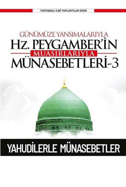 Kolektifİslami KitaplarGünümüze Yansımalarıyla Hz.Peygamber'in Muasırlarıyla Münasebetleri 3