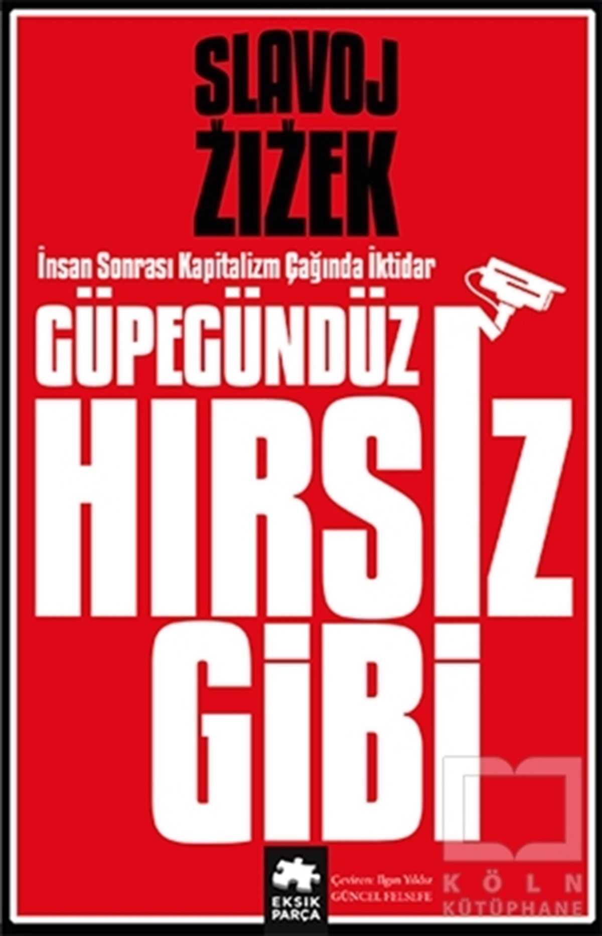 Slavoj ZizekAraştıma-İnceleme-ReferansGüpegündüz Hırsız Gibi
