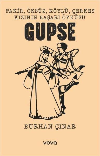 Burhan ÇınarTürk RomaniGupse - Fakir, Öksüz, Köylü, Çerkes Kızının Başarı Öyküsü