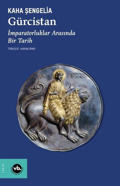 Kaha ŞengeliaDünya TarihiGürcistan - İmparatorluklar Arasında Bir Tarih