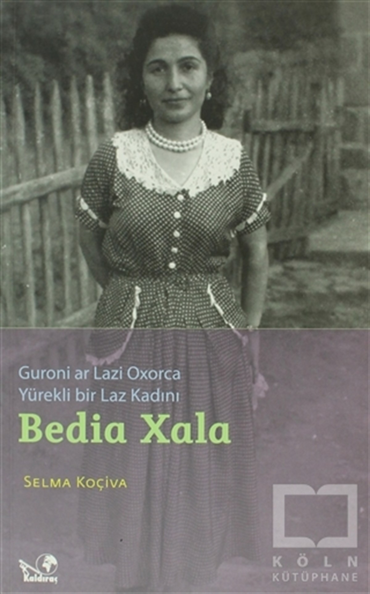 Selma KoçivaGenel KonularGuroni Ar Lazi Oxorca Yürekli Bir Laz Kadını Bedia Xala