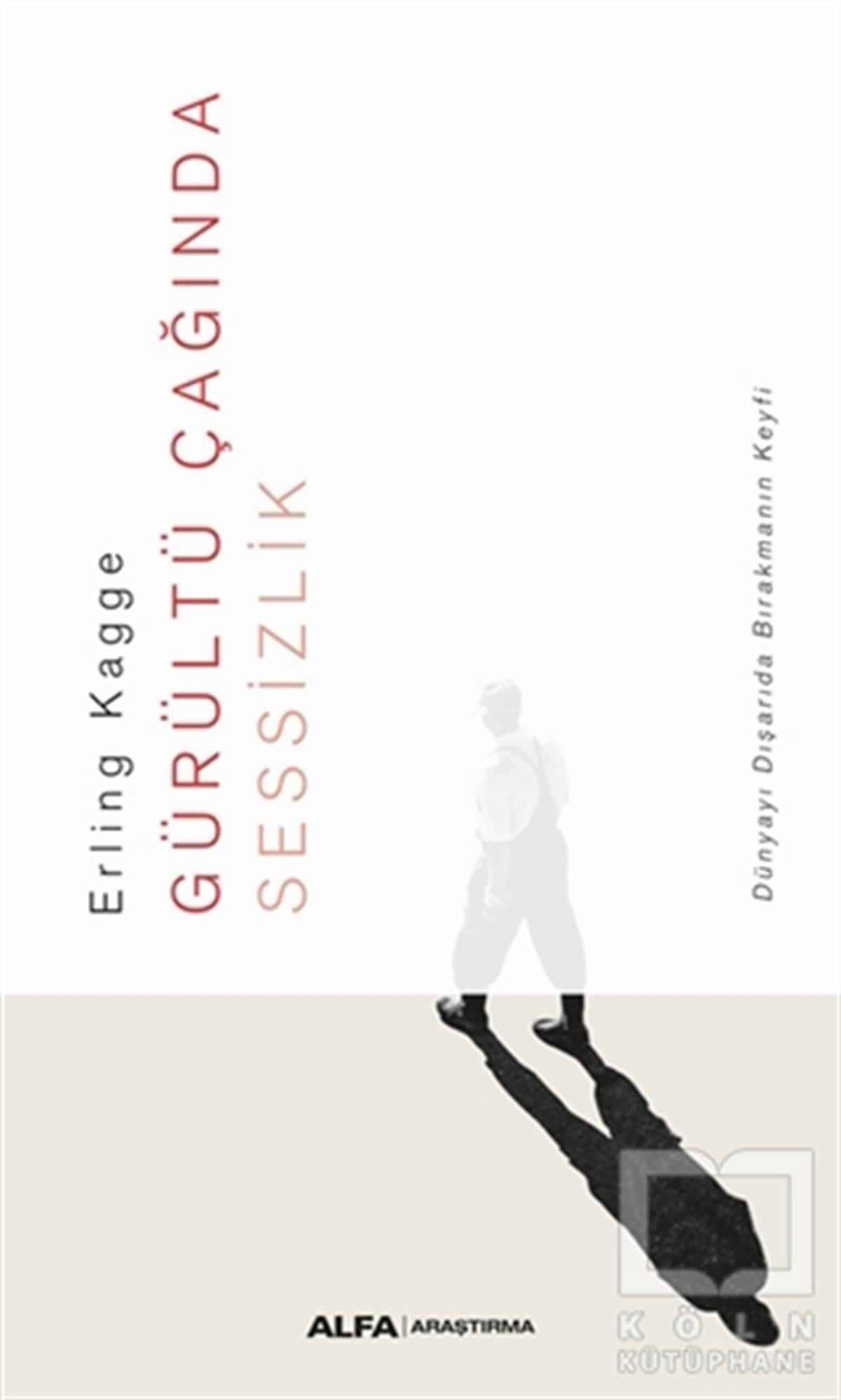 Erling KaggeAnlatıGürültü Çağında Sessizlik