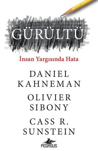 Cass R. SunsteinPsikoloji KitaplarıGürültü: İnsan Yargısında Hata