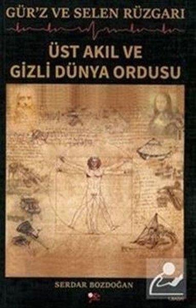 Serdar BozdoğanTürkiye Siyaseti ve Politikası KitaplarıGür'z ve Selen Rüzgarı - Üst Akıl ve Gizli Dünya Ordusu