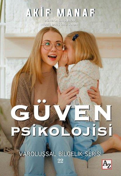 Akif ManafPsikoloji KitaplarıGüven Psikolojisi - Varoluşsal Bilgelik Serisi 22