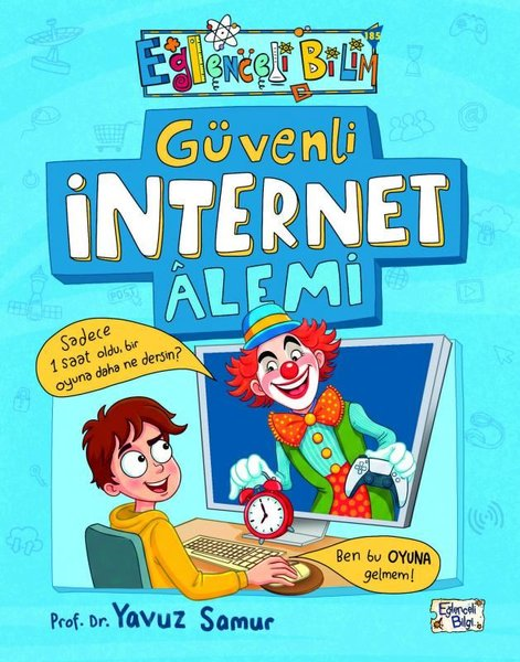 Yavuz SamurÇocuk Bilim KitaplarıGüvenli İnternet Alemi - Eğlenceli Bilim