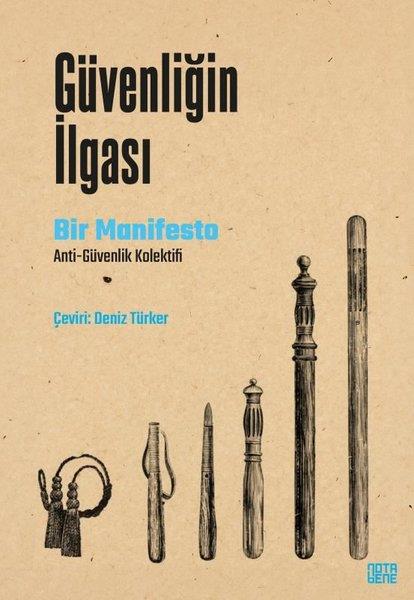 Anti-Güvenlik KolektifiGenel Politika & Siyaset Bilim & Siyaset Tarihi KitaplarıGüvenliğin İlgası - Bir Manifesto