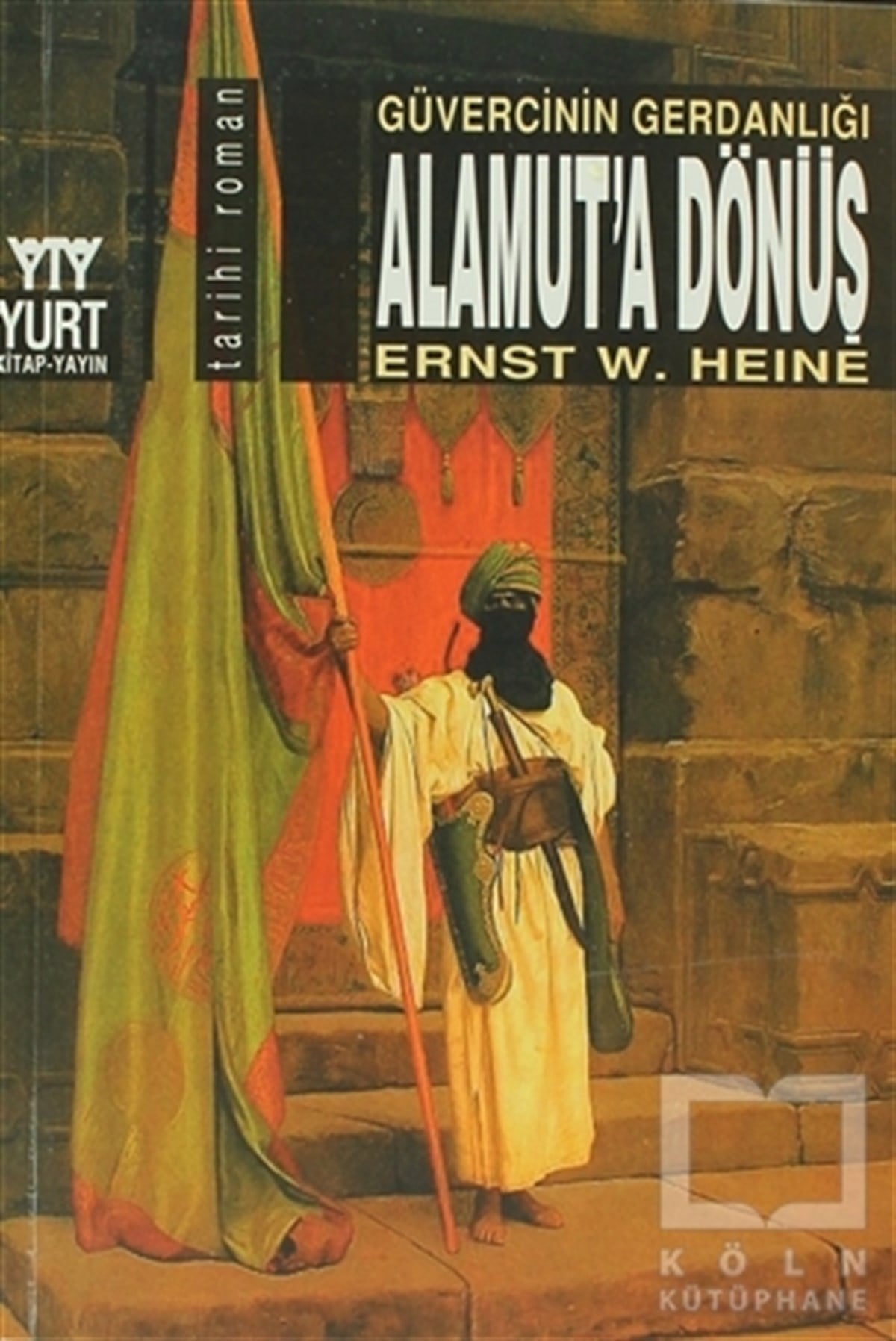 Ernst W. HeineTarihsel RomanlarGüvercinin Gerdanlığı Alamut’a Dönüş