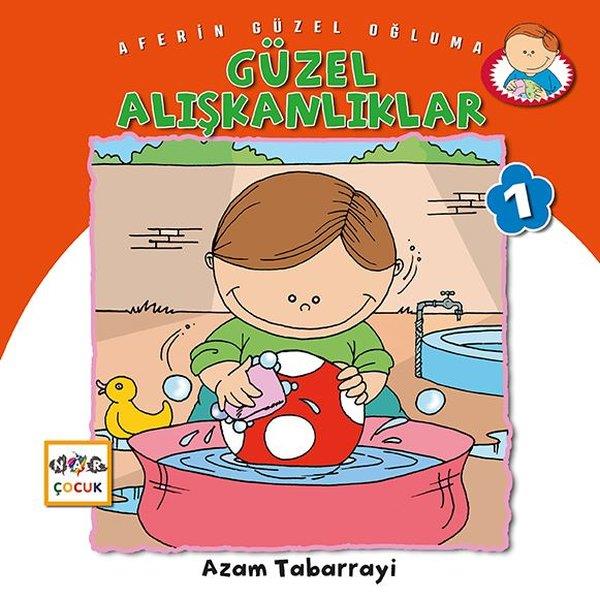 Azam TabarrayiOkul Öncesi Masal KitaplarıGüzel Alışkanlıklar - Aferin Güzel Oğluma 1