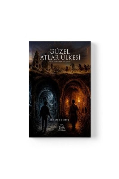 Ekrem OkumuşTürk RomaniGüzel Atlar Ülkesi: Bir Kapadokya Hikayesi