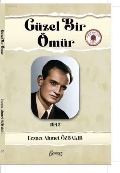 Ahmet ÖzbakırTarihi Biyografi ve Otobiyografi KitaplarıGüzel Bir Ömür 1912