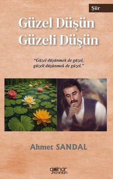 Ahmet SandalTürk ŞiiriGüzel Düşün Güzeli Düşün