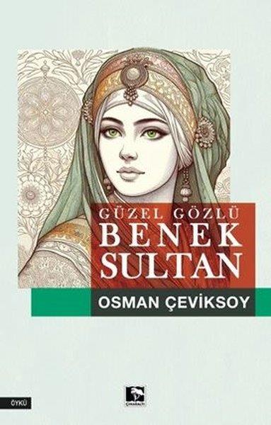 Osman ÇeviksoyHikaye (Öykü) KitaplarıGüzel Gözlü Benek Sultan