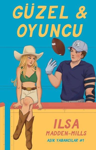 Ilsa Madden MillsAşk Kitapları & Aşk RomanlarıGüzel & Oyuncu - Aşık Yabancılar 1