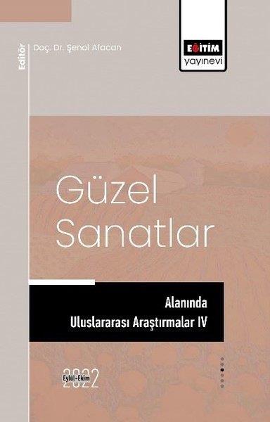 Şenol AfacanInceleme - KuramGüzel Sanatlar Alanında Uluslararası Araştırmalar 4