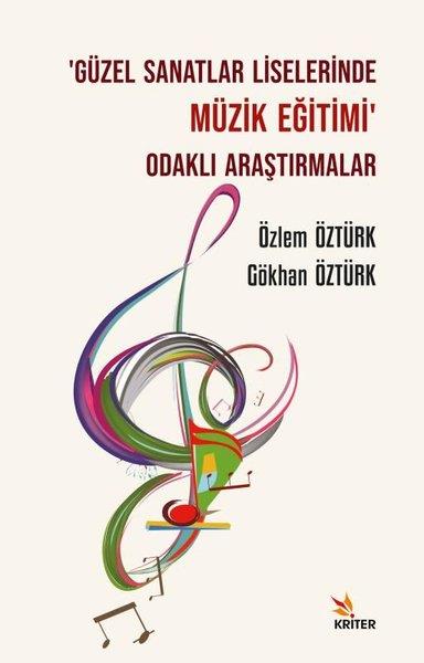 Gökhan ÖztürkDigerGüzel Sanatlar Liselerinde Müzik Eğitimi Odaklı Araştırmalar