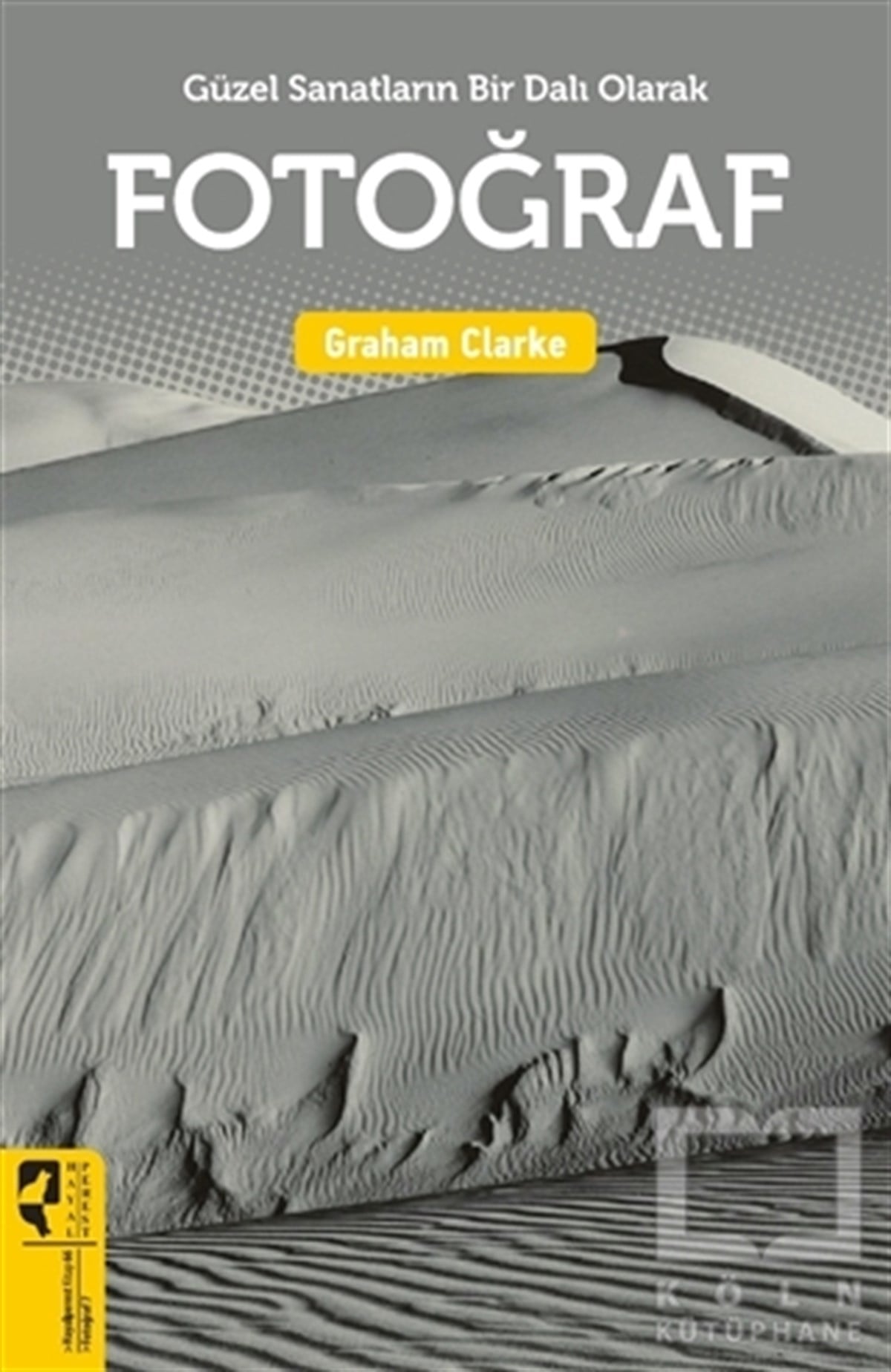 Graham ClarkeFotoğraf, Sinema, TiyatroGüzel Sanatların Bir Dalı Olarak: Fotoğraf