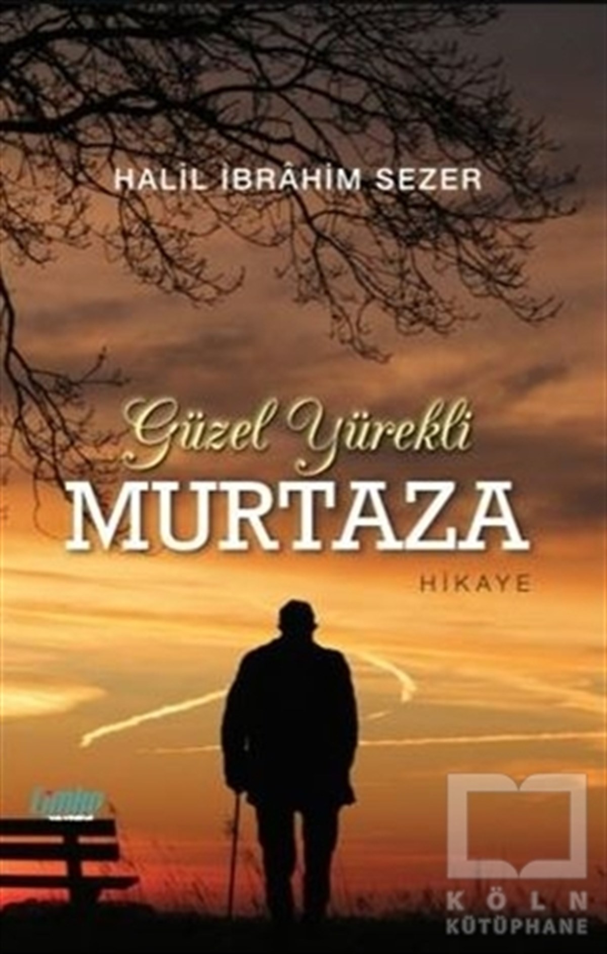Halil İbrahim SezerHikaye (Öykü) KitaplarıGüzel Yürekli Murtaza