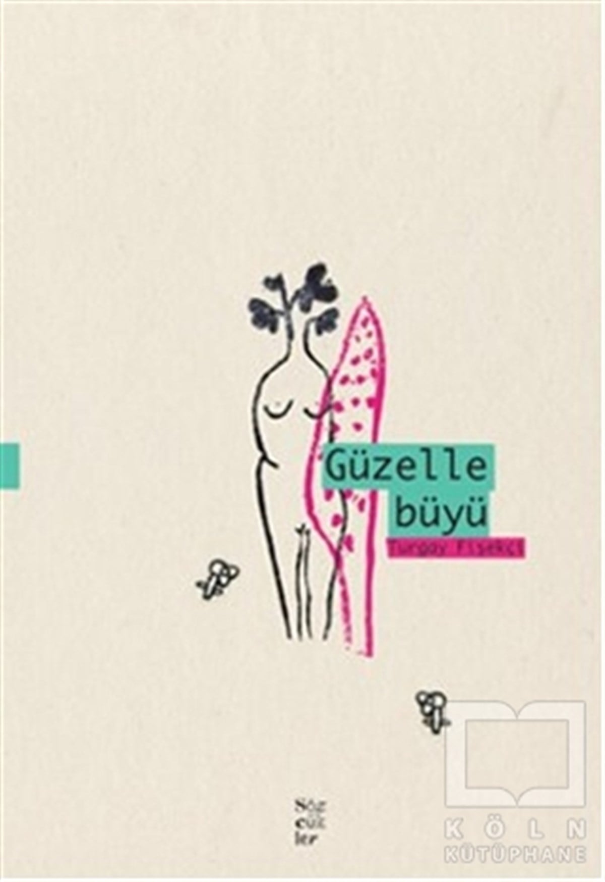 Turgay FişekçiŞiirGüzelle Büyü