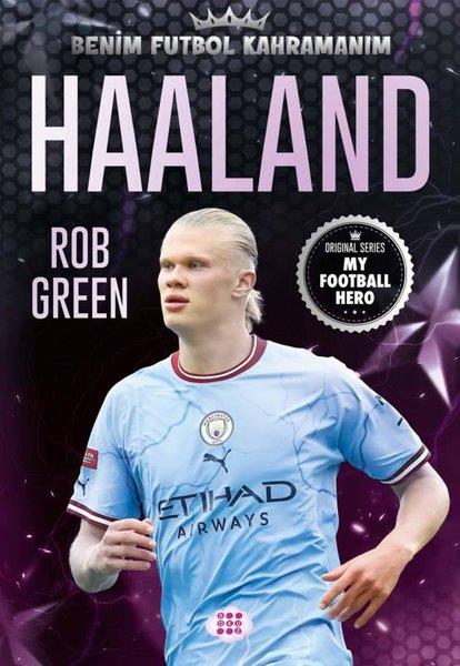 Rob GreenÇocuk Gençlik RomanlarıHaaland - Benim Futbol Kahramanım